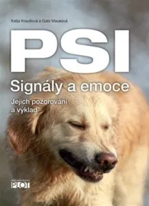 Psi – signály a emoce Jejich pozorování a výklad Katja Kraußová